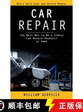 【3-4周达】Car Repair: Basic Auto Care and Repair Manual (The Best Way to Do a Simple Car Repair Your... [9781998038886]