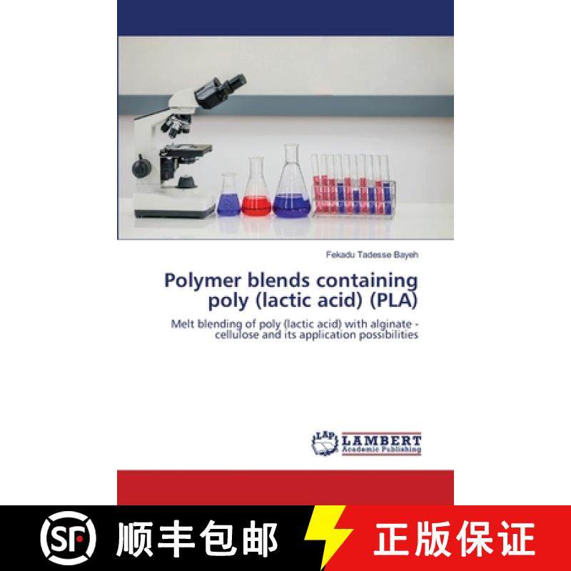 预订 Polymer blends containing poly (lactic acid) (PLA) [9786139824373]