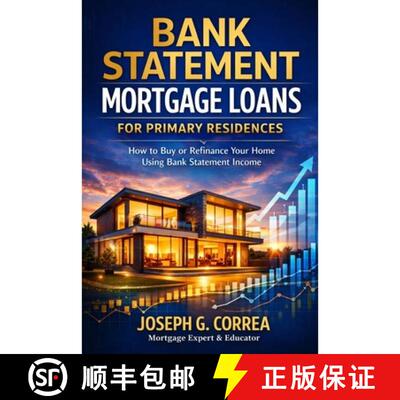 【3-4周达】Bank Statement Mortgage Loans for Primary Residences: How to Buy or Refinance Your Home Us... [9798295813610]