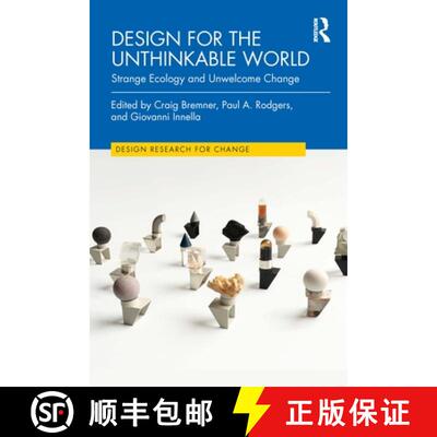 【3-4周达】Design for the Unthinkable World: Strange Ecology and Unwelcome Change [9781032438580]
