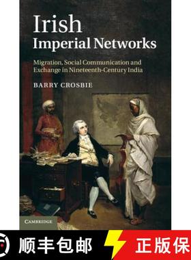 【3-4周达】Irish Imperial Networks: Migration, Social Communication and Exchange in Nineteenth-Centur... [9780521119375]