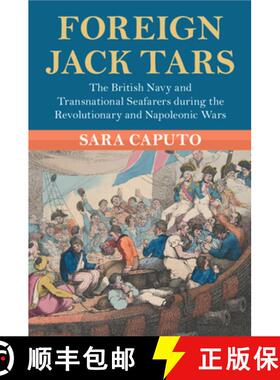 【3-4周达】Foreign Jack Tars: The British Navy and Transnational Seafarers during the Revolutionary a... [9781009199810]