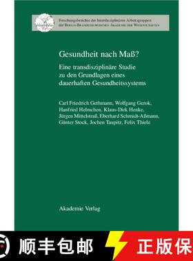 【3-4周达】Gesundheit Nach Mass?: Eine Transdisziplinare Studie Zu Den Grundlagen Eines Dauerhaften G... [9783050041032]