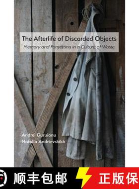 【3-4周达】The Afterlife of Discarded Objects: Memory and Forgetting in a Culture of Waste [9781643170497]