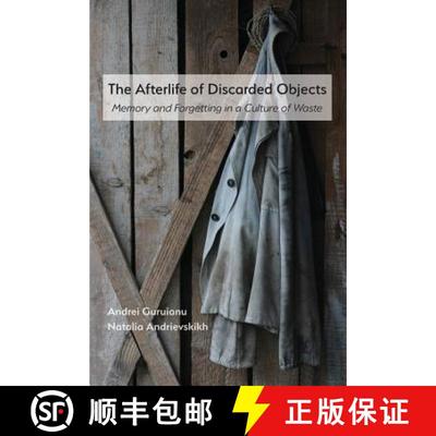 【3-4周达】The Afterlife of Discarded Objects: Memory and Forgetting in a Culture of Waste [9781643170497]
