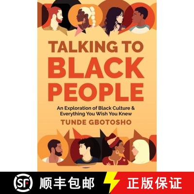 【3-4周达】Talking To Black People: An Exploration of Black Culture & Everything You Wish You Knew [9798989176601]