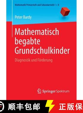 【3-4周达】Mathematisch begabte Grundschulkinder : Diagnostik und Förderung [9783642389481]