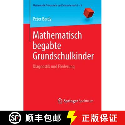 【3-4周达】Mathematisch begabte Grundschulkinder : Diagnostik und Förderung [9783642389481]