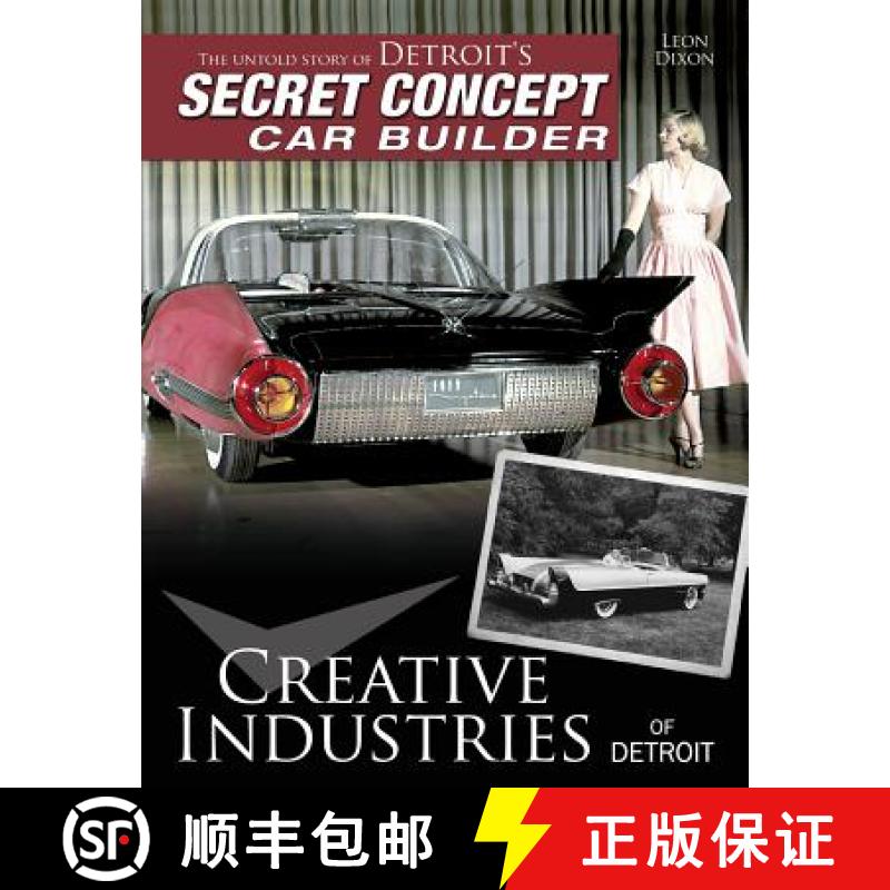【3-4周达】Creative Industries of Detroit: The Untold Story of Detroit's Secret Concept Car Builder [9781613254776]