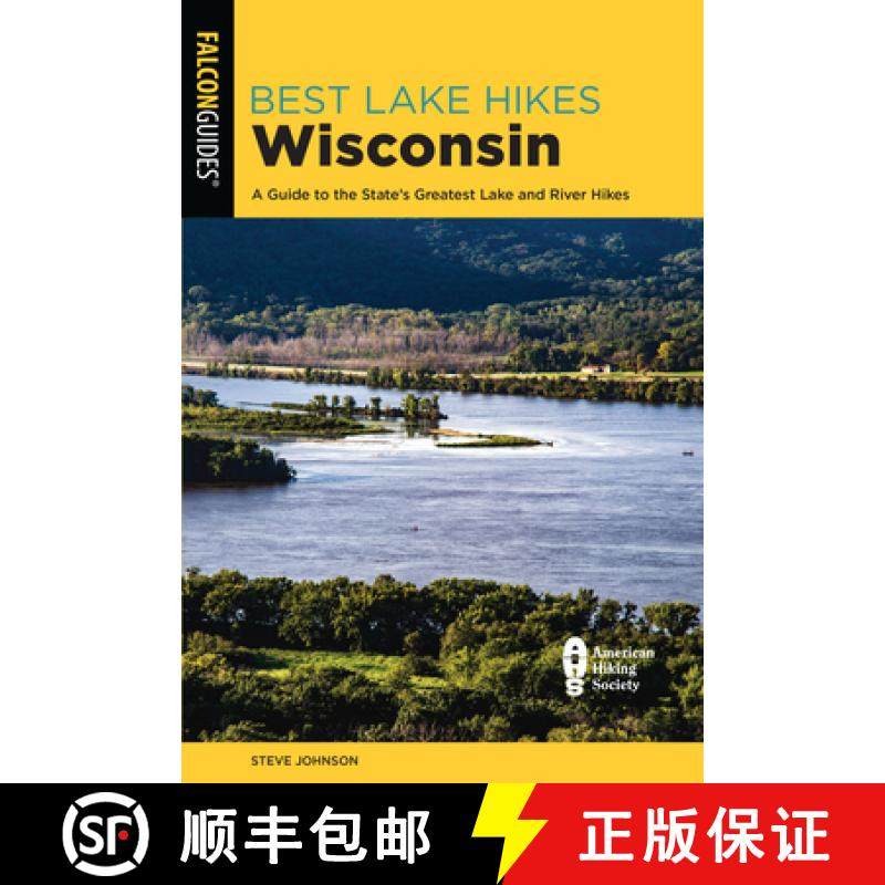 【3-4周达】Best Lake Hikes Wisconsin : A Guide to the State's Greatest Lake and River Hikes [9781493046805]