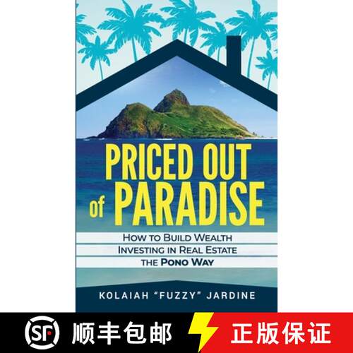 【3-4周达】Priced Out of Paradise: How to Build Wealth Through Real Estate in Hawaii the Pono Way [9781967587100]