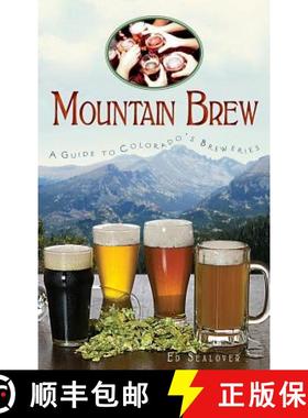 预订 Mountain Brew: A Guide to Colorado's Breweries [9781540205568]