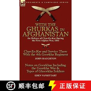 【3-4周达】With the Ghurkas in Afghanistan: the Defence of Char-Ee-Kar During the First Afghan War, 1... [9780857063649]
