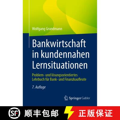 【3-4周达】Bankwirtschaft in kundennahen Lernsituationen: Problem- und lösungsorientiertes Lehrbuch ... [9783658481308]