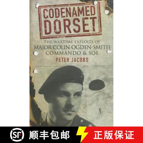 【3-4周达】精装 Codenamed Dorset: The Wartime Exploits of Major Colin Ogden-Smith Commando and SOE [9781848326866]