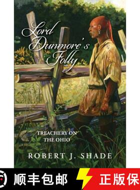 【3-4周达】Lord Dunmore's Folly: Treachery on the Ohio [9780692780756]