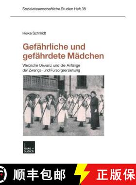 【3-4周达】Gef hrliche Und Gef hrdete M dchen : Weibliche Devianz Und Die Anf nge Der Zwangs- Und F r... [9783810036520]