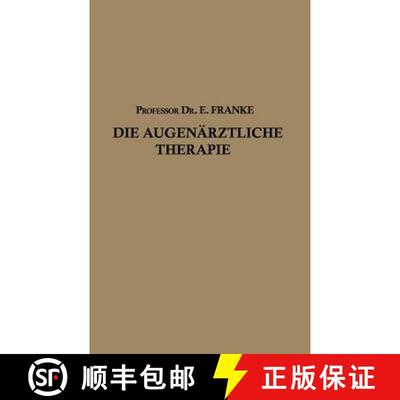 【3-4周达】Die Augenärztliche Therapie : Ein Leitfaden für Studierende und Ärzte [9783642986703]