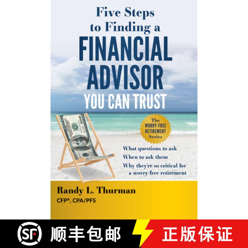 【3-4周达】Five Steps to Finding a Financial Advisor You Can Trust : What Questions to Ask, When to A... [9781642253214]