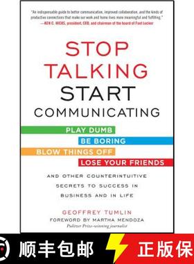预订 Stop Talking, Start Communicating: Counterintuitive Secrets to Success in Business and in Life, ... [9780071813044]