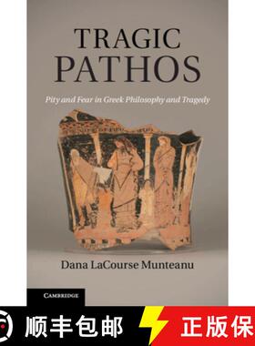 【3-4周达】Tragic Pathos: Pity and Fear in Greek Philosophy and Tragedy [9780521765107]