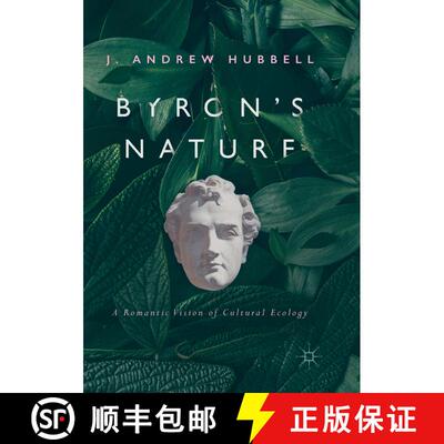 【3-4周达】Byron's Nature : A Romantic Vision of Cultural Ecology (Softcover reprint of the original ... [9783319853499]
