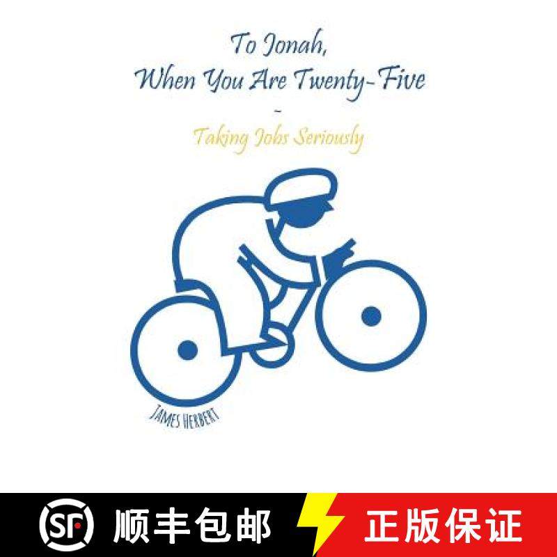 【3-4周达】To Jonah, When You Are Twenty-Five: Taking Jobs Seriously [9780615948560],书籍/杂志/报纸,人文社科类原版书,淘宝优惠券,粉丝福利购,淘宝优惠卷