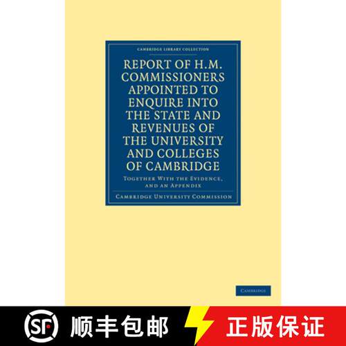 预订 Report of H. M. Commissioners Appointed to Enquire into the State and Revenues of the University... [9781108000512]