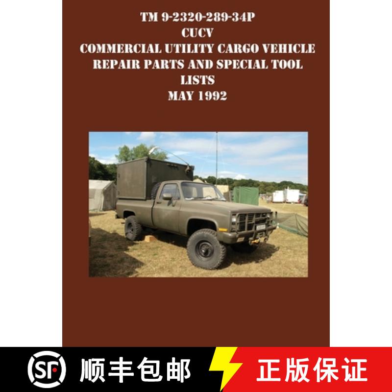【3-4周达】TM 9-2320-289-34P CUCV Commercial Utility Cargo Vehicle Repair Parts and Special Tool List... [9781954285712]