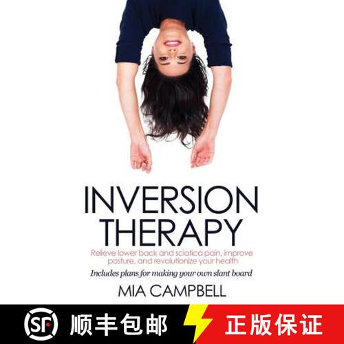 【3-4周达】Inversion Therapy: Relieve lower back and sciatica pain, improve posture, and revolutioniz... [9780992960926]