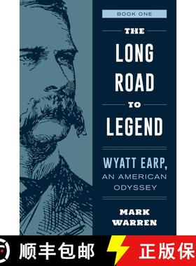 【3-4周达】The Long Road to Legend : Wyatt Earp, An American Odyssey Book One [9781493053391]
