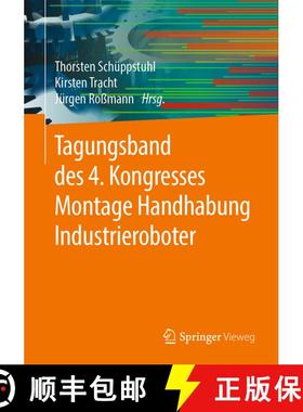 【3-4周达】Tagungsband des 4. Kongresses Montage Handhabung Industrieroboter [9783662593165]