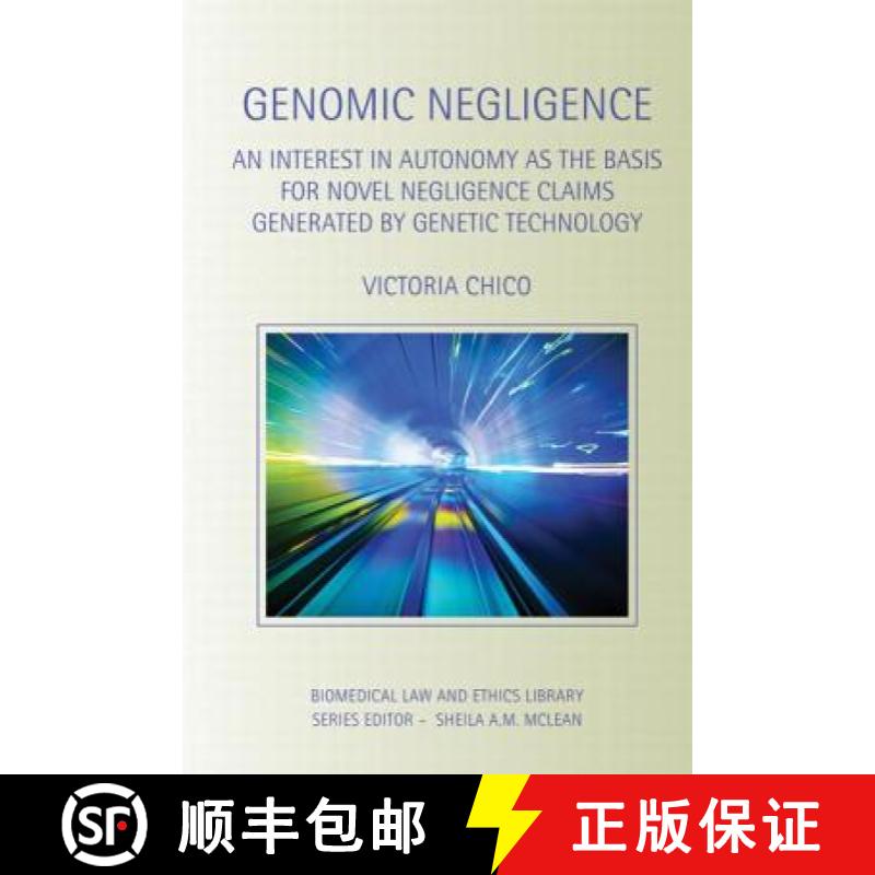 【3-4周达】Genomic Negligence: An Interest in Autonomy as the Basis for Novel Negligence Claims Gener... [9780415859462]