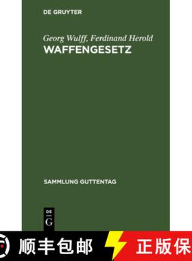 【3-4周达】Waffengesetz: Vom 7. April 1913 [9783111030913]