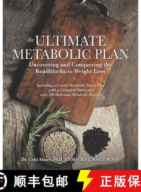 【3-4周达】The Ultimate Metabolic Plan: Uncovering and Conquering the Roadblocks to Weight Loss [9781990830532]