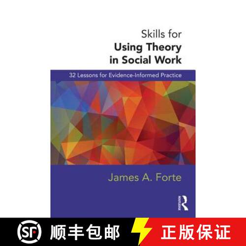 【3-4周达】Skills for Using Theory in Social Work : 32 Lessons for Evidence-Informed Practice [9780415726849]