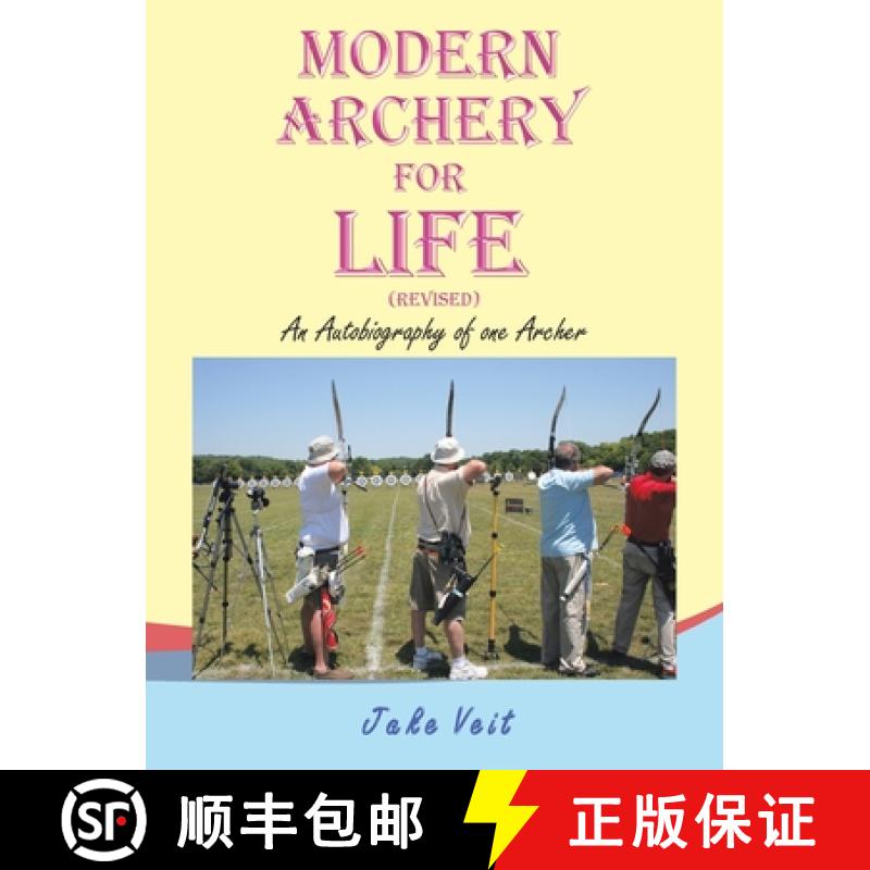 【3-4周达】Modern Archery for Life (Revised): An Autobiography of one Archer [9781665753524]