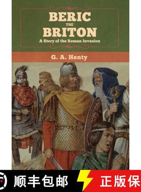 【3-4周达】Beric the Briton: A Story of the Roman Invasion [9781647992293]