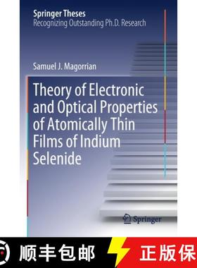 【3-4周达】Theory of Electronic and Optical Properties of Atomically Thin Films of Indium Selenide [9783030257170]