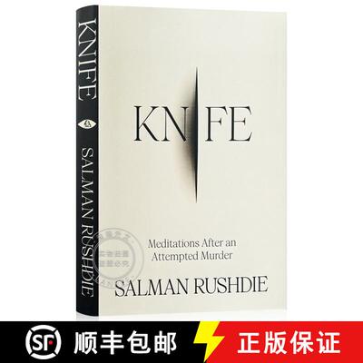 精装 刀：谋杀未遂后的沉思 萨尔曼·鲁西迪 Knife: Meditations After an Attempted Murder [9780593730249]