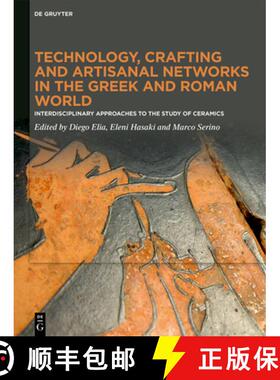 【3-4周达】Technology, Crafting and Artisanal Networks in the Greek and Roman World: Interdisciplinar... [9783111154619]