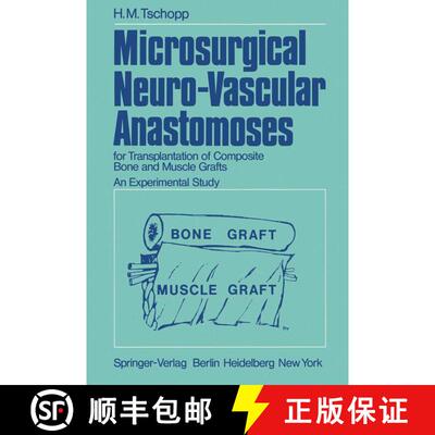 【3-4周达】Microsurgical Neuro-Vascular Anastomoses: for Transplantation of Composite Bone and Muscle... [9783540075172]
