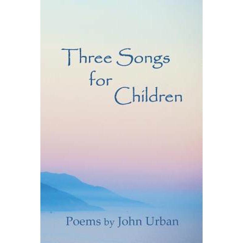 预订 three songs for children: poems [9781935914723]