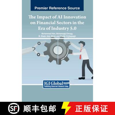 【3-4周达】The Impact of AI Innovation on Financial Sectors in the Era of Industry 5.0 [9798369348581]