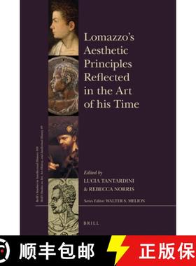 预订 Lomazzo's Aesthetic Principles Reflected in the Art of His Time: With a Foreword by Paolo Robert... [9789004359505]