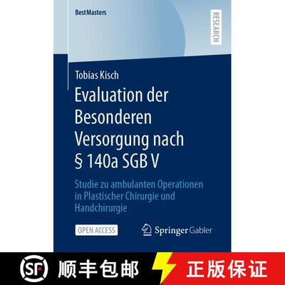 【3-4周达】Evaluation der Besonderen Versorgung nach § 140a SGB V : Studie zu ambulanten Operationen... [9783658390327]