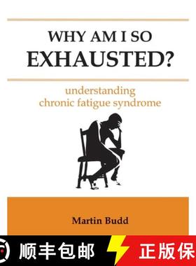 【3-4周达】Why Am I So Exhausted: Understanding chronic fatigue syndrome [9781781610237]