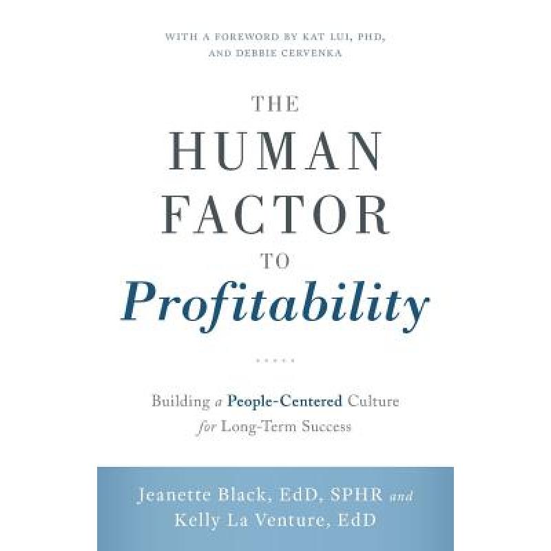 【4周达】The Human Factor to Profitability: Building a People-Centered Culture for Long-Term Success [9781632990549] 书籍/杂志/报纸 管理类原版书 原图主图