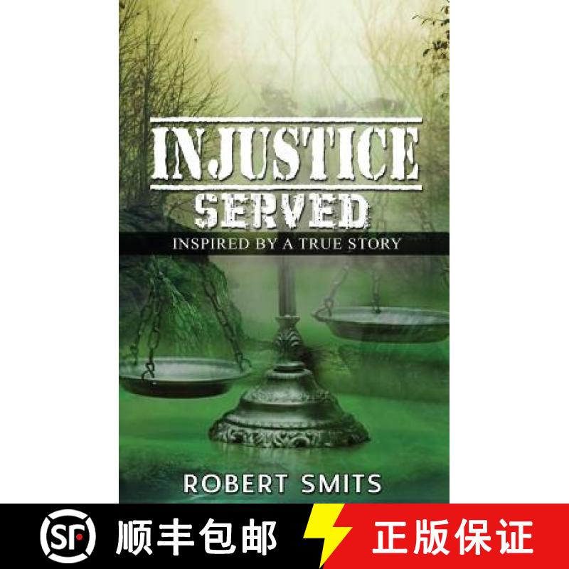 【3-4周达】Injustice Served: Inspired by a True Story [9780995020818]