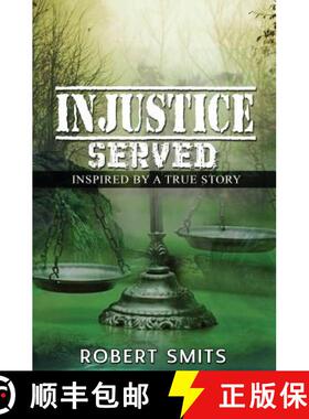 【3-4周达】Injustice Served: Inspired by a True Story [9780995020818]